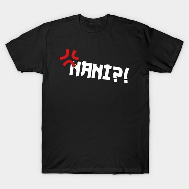 Nani! What? Funny Omae Wa Meme Japanese anime NANI T-Shirt by heidiki.png